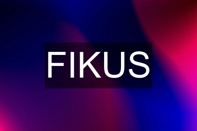 FIKUS