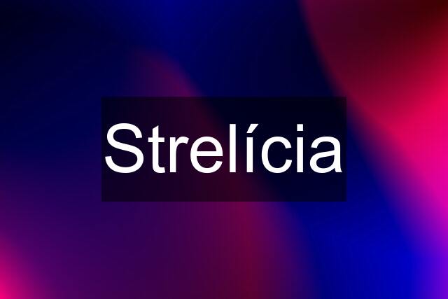 Strelícia