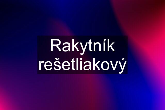 Rakytník rešetliakový