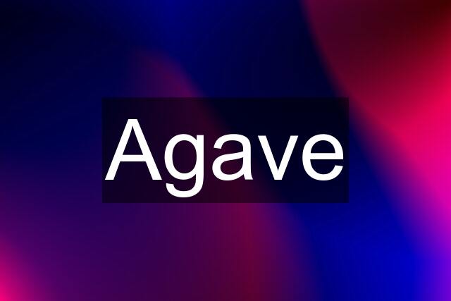 Agave