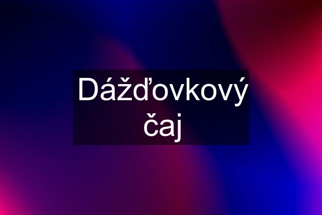 Dážďovkový čaj