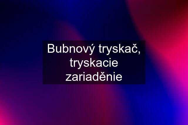 Bubnový tryskač, tryskacie zariaděnie