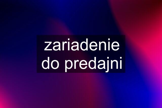 zariadenie do predajni