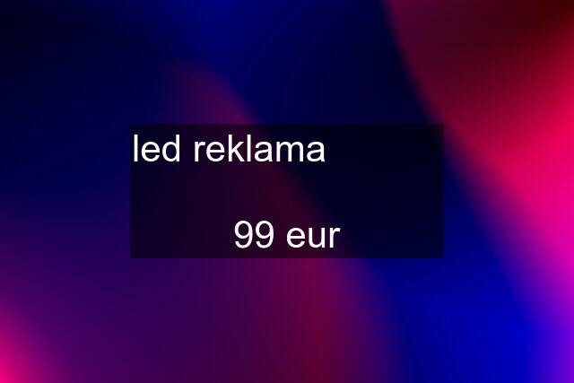 led reklama             99 eur