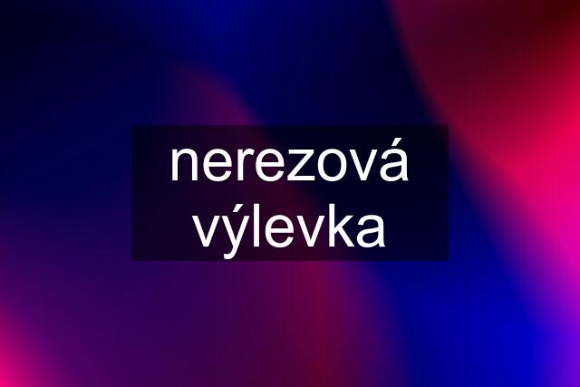 nerezová výlevka