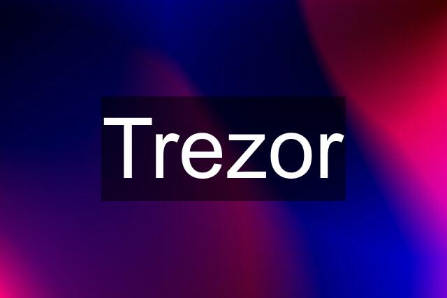 Trezor