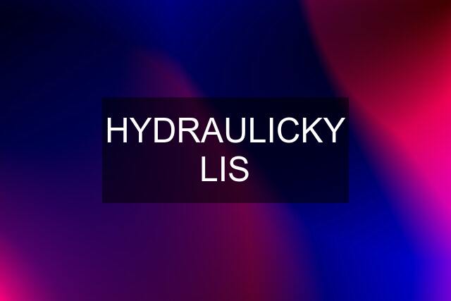 HYDRAULICKY LIS