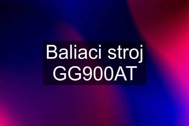 Baliaci stroj GG900AT