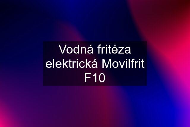 Vodná fritéza elektrická Movilfrit F10