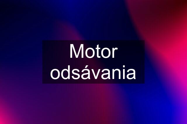 Motor odsávania