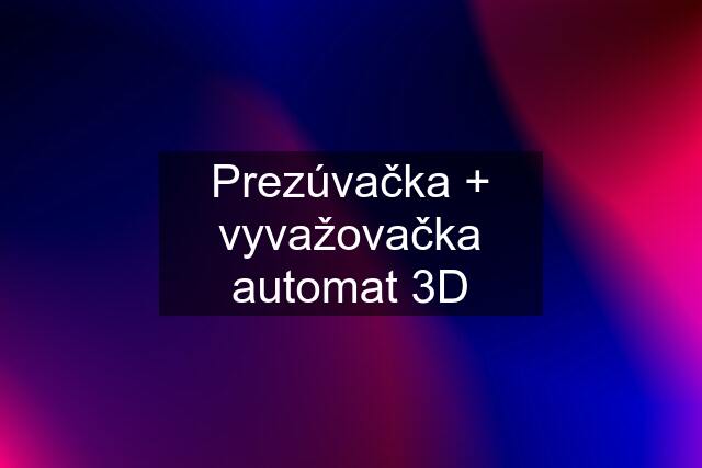 Prezúvačka + vyvažovačka automat 3D