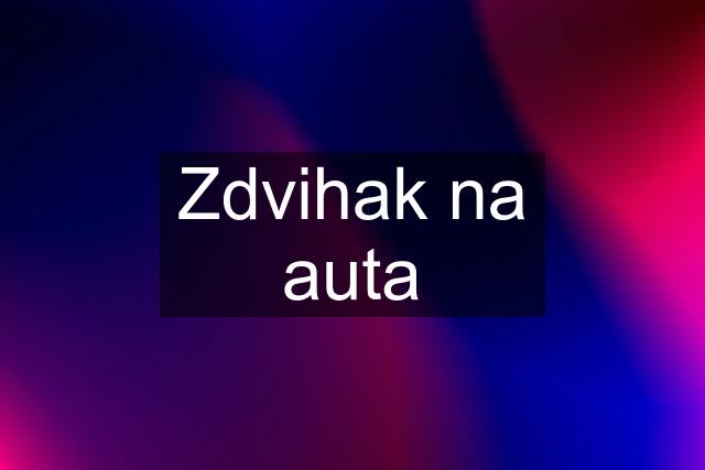 Zdvihak na auta