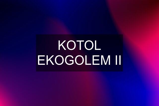 KOTOL EKOGOLEM II