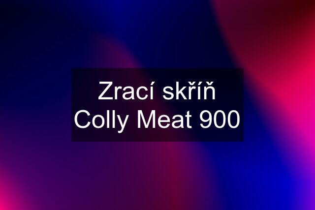 Zrací skříň Colly Meat 900