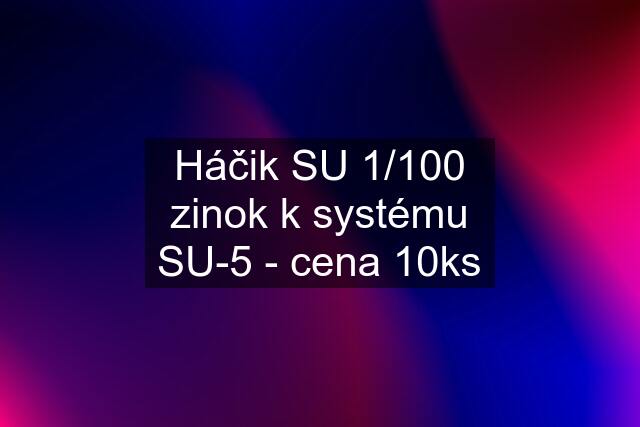 Háčik SU 1/100 zinok k systému SU-5 - cena 10ks