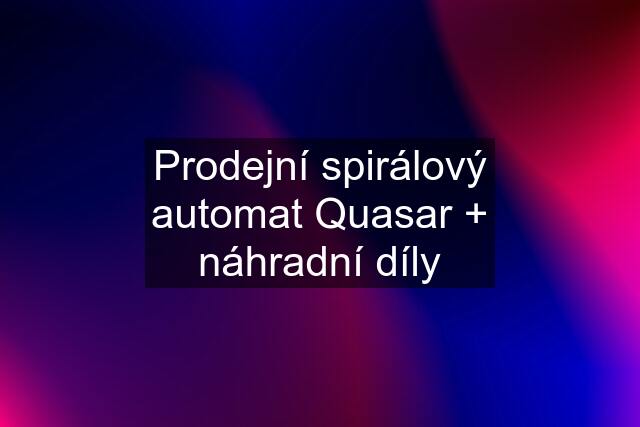Prodejní spirálový automat Quasar + náhradní díly