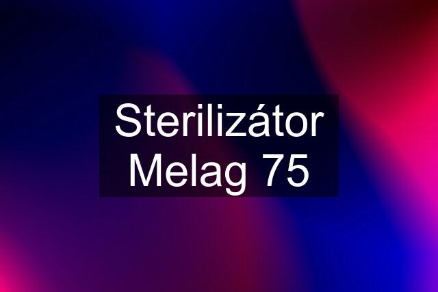 Sterilizátor Melag 75