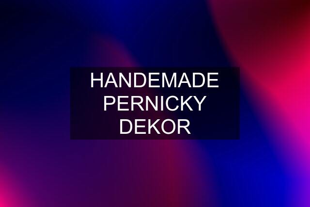 HANDEMADE PERNICKY DEKOR