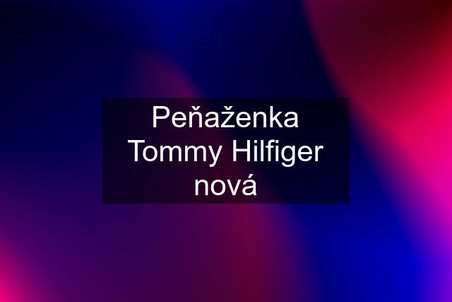 Peňaženka Tommy Hilfiger nová