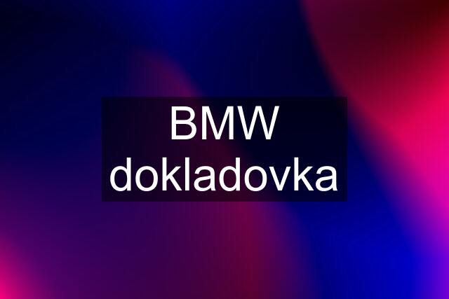 BMW dokladovka