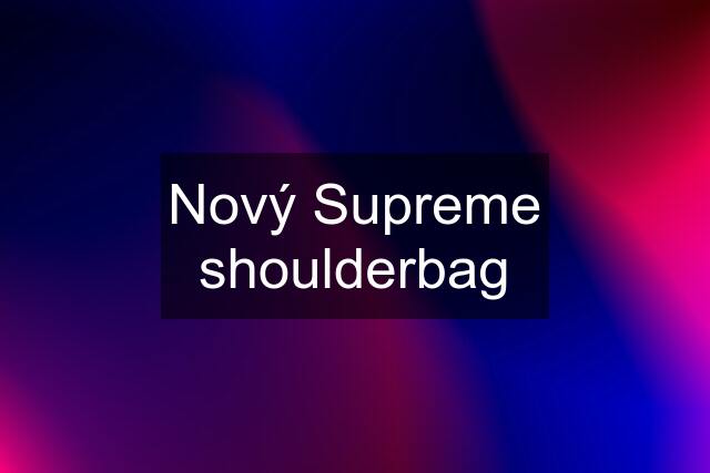 Nový Supreme shoulderbag