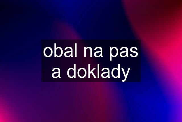 obal na pas a doklady