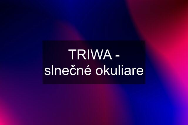 TRIWA - slnečné okuliare