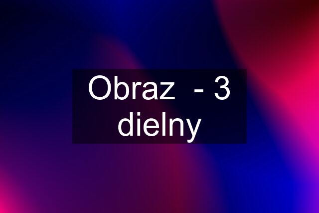 Obraz  - 3 dielny