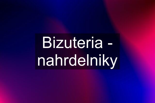 Bizuteria - nahrdelniky