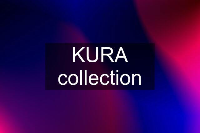 KURA collection