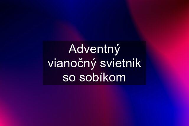 Adventný vianočný svietnik so sobíkom