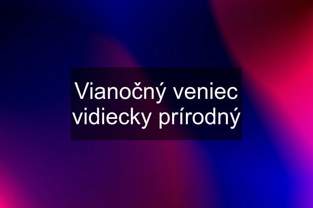 Vianočný veniec vidiecky prírodný