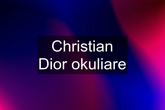 Christian Dior okuliare