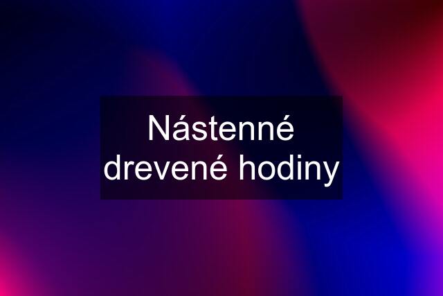 Nástenné drevené hodiny