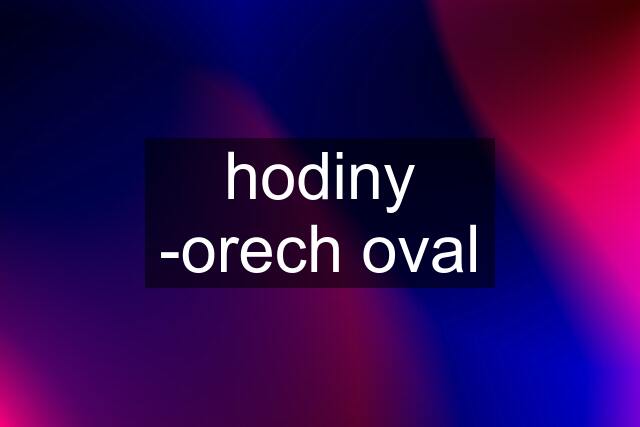 hodiny -orech oval