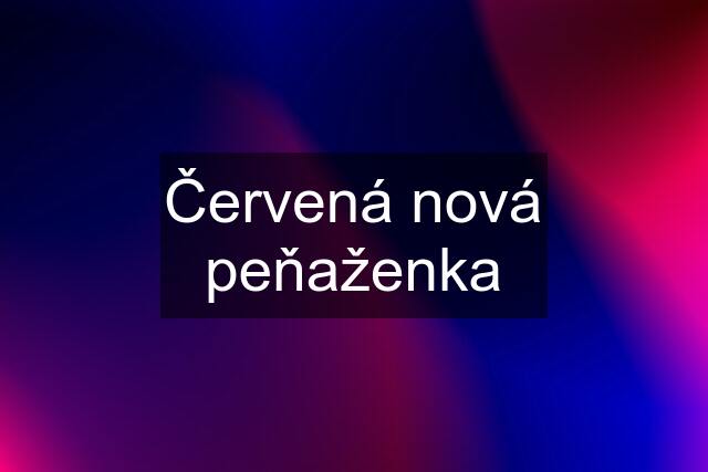 Červená nová peňaženka