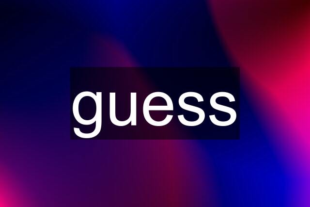 guess