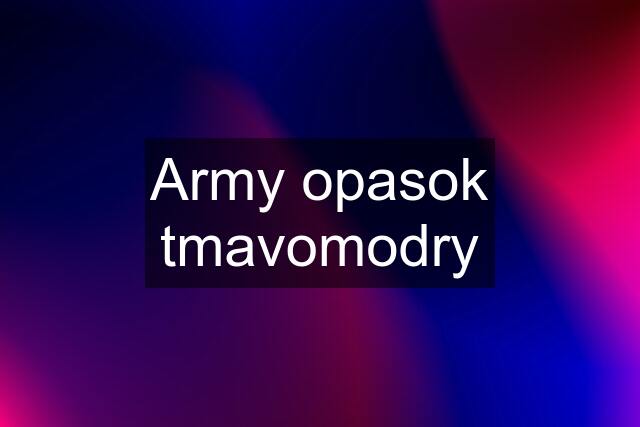 Army opasok tmavomodry