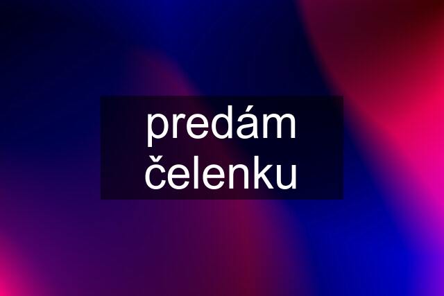 predám čelenku