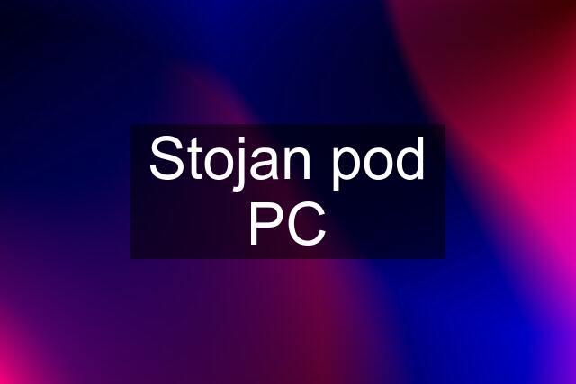 Stojan pod PC