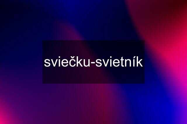 sviečku-svietník