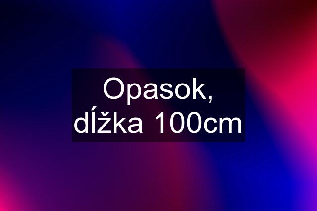 Opasok, dĺžka 100cm