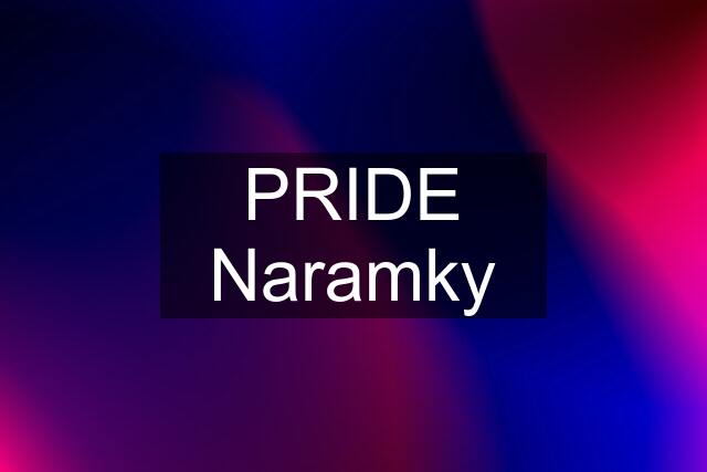 PRIDE Naramky