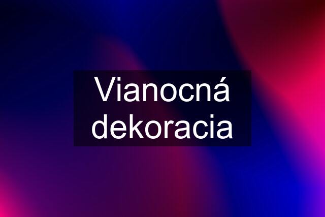 Vianocná dekoracia