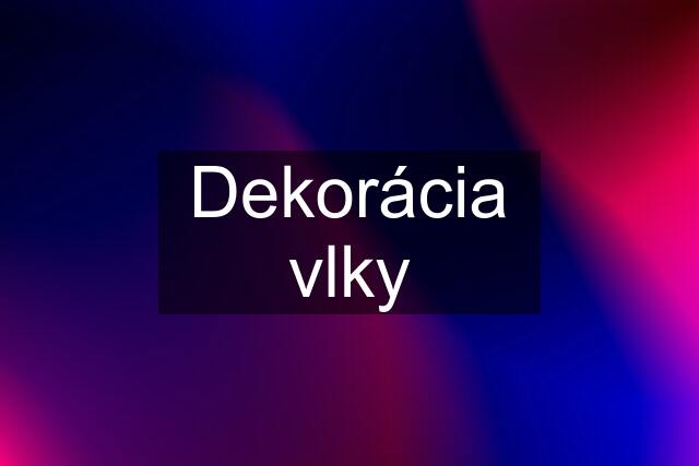 Dekorácia vlky