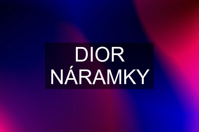 DIOR NÁRAMKY