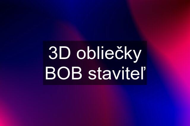 3D obliečky BOB staviteľ