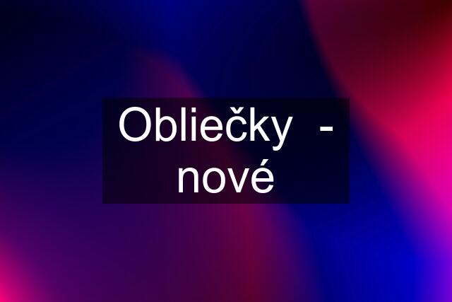 Obliečky  - nové