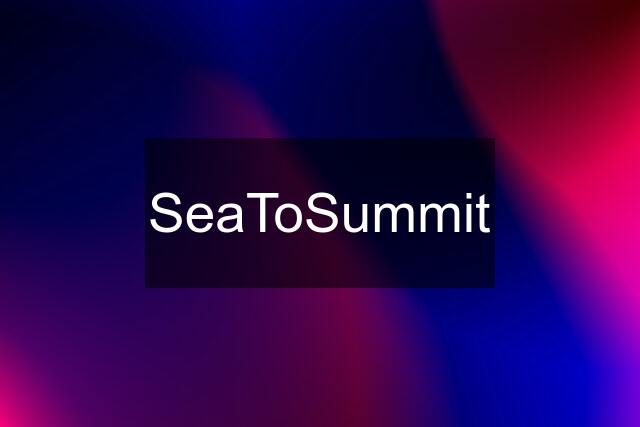 SeaToSummit