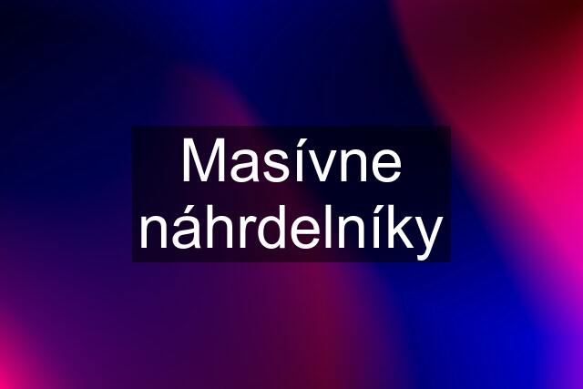 Masívne náhrdelníky